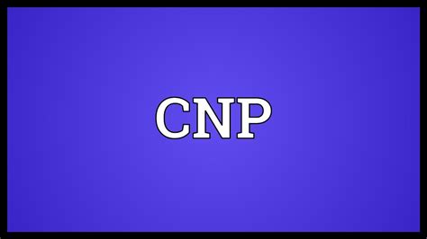 CNP Meaning - YouTube