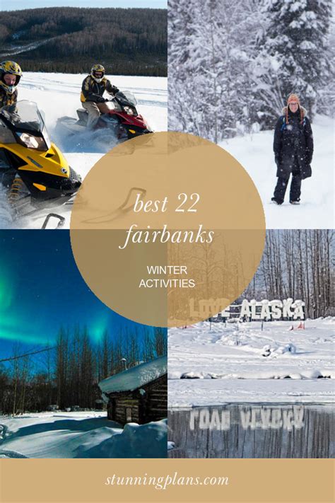 Best 22 Fairbanks Winter Activities - Home, Family, Style and Art Ideas