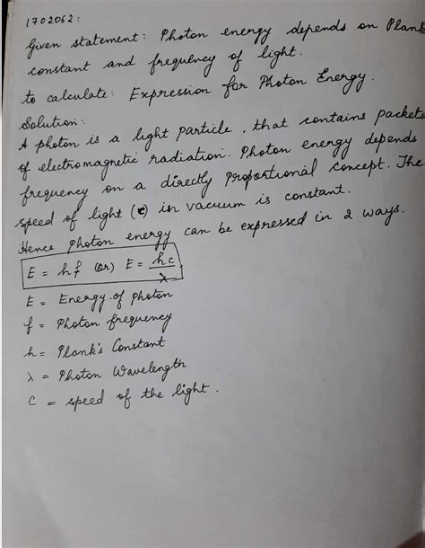 The energy of a photon depends upon Planck's constant and frequency of ...