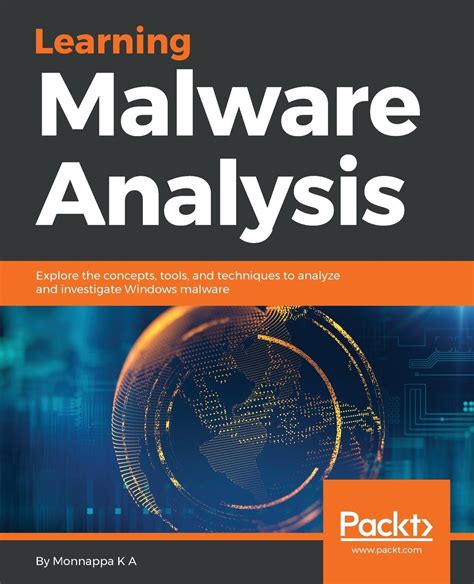 Learning Malware Analysis: Explore the concepts, tools, and techniques ...