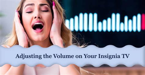 Insignia TV Volume Too Loud: A Comprehensive Guide