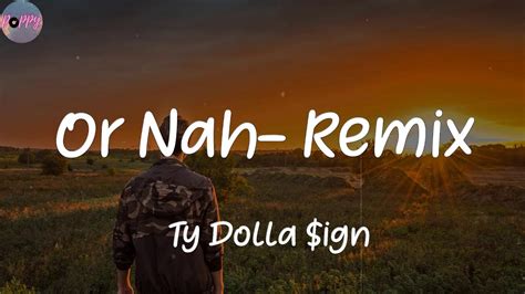 Or Nah (feat. The Weeknd, Wiz Khalifa & DJ Mustard) - Remix - Ty Dolla $ign (Lyrics) - YouTube