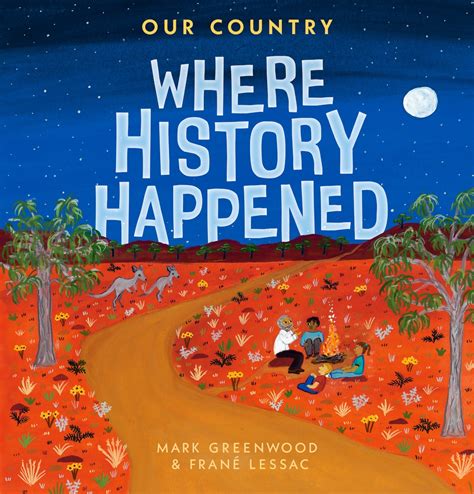 Our Country: Where History Happened by Mark Greenwood - Official Author Website