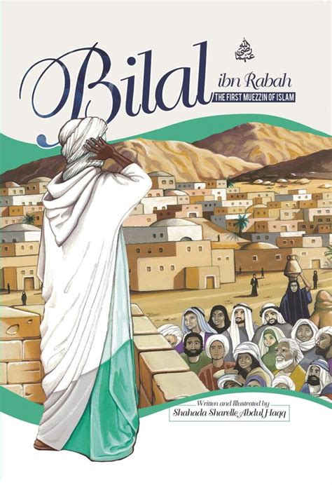 Bilal ibn Rabah: The First Muezzin of Islam - Tughra Books