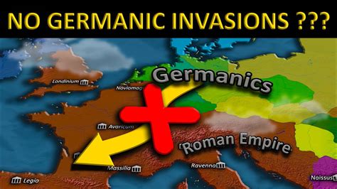 Were the GERMANIC Invasions of ROME INEVITABLE? |Alternate History ...