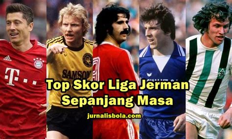 50+ Top Skor Liga Jerman Sepanjang Masa dalam Sejarah Bundesliga