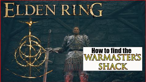 Elden Ring Guide: How to find the Warmaster's Shack in Elden Ring - YouTube