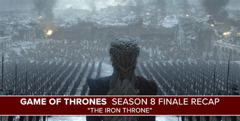 Game of Thrones | Season 8 Finale Recap: "The Iron Throne ...