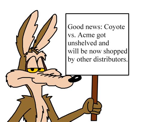 Coyote vs. Acme got unshelved by Ultra-Shounen-Kai-Z on DeviantArt