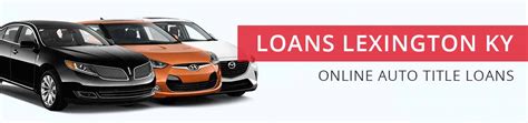 Auto and Car Title Loans Lexington KY | 502-653-0755 Call Now