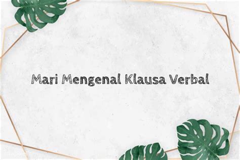 Mari Mengenal Klausa Verbal - sintaksis - mijil.id