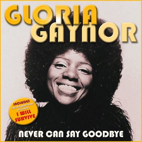 Never Can Say Goodbye - Album by Gloria Gaynor | Spotify