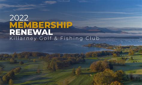 2022 MEMBERSHIP RENEWALS - Killarney Golf & Fishing Club