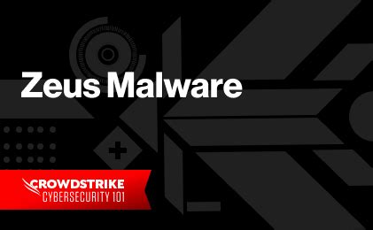 What is Zeus Trojan Malware? - CrowdStrike