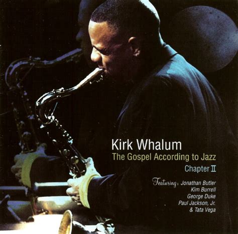 Kirk Whalum - The Gospel According To Jazz Chapter II | Releases | Discogs