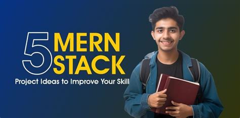 5 MERN Stack Project Ideas To Improve Your Skills