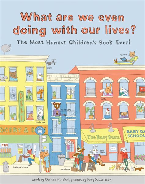 What Are We Even Doing With Our Lives?: The Most Honest Children’s Book of All Time