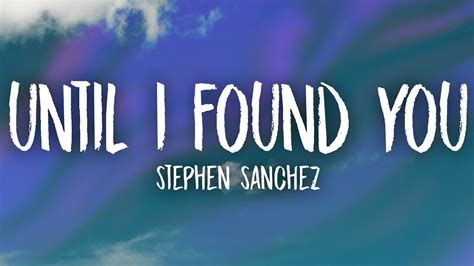 Stephen Sanchez - Until I Found You (Lyrics) | i will never fall in love again until i found her ...