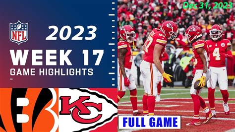 Cincinnati Bengals vs Kansas City Chiefs Week 17 FULL GAME 12/31/23 ...