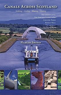 Canals Across Scotland: Hamish Brown: 978-184995-162-3 - Whittles Publishing