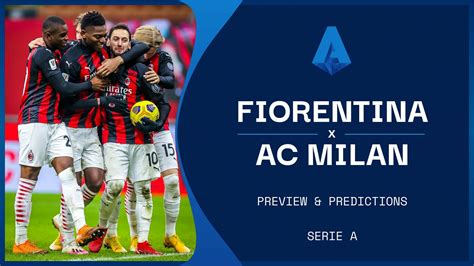 Fiorentina vs AC Milan live stream, predictions & team news | Serie A