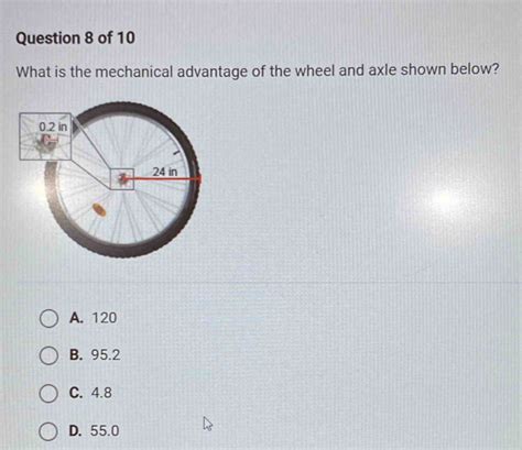 Question 8 of 10 What is the mechanical advantage - Gauthmath