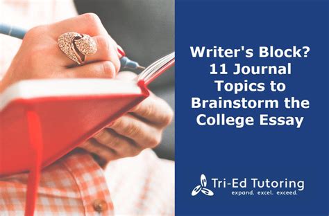 Writer’s Block? 11 Journal Topics to Brainstorm the College Essay | Tri ...