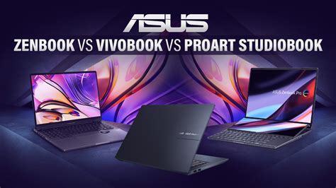 ASUS Zenbook vs. Vivobook vs. ProArt Studiobook — What’s the Difference?