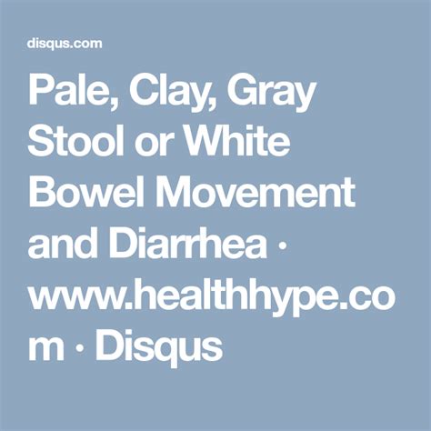 Pale, Clay, Gray Stool or White Bowel Movement and Diarrhea · www.healthhype.com · Disqus ...