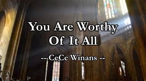 You Are Worthy Of It All -CeCe Winans- (Lyrics Video) - YouTube