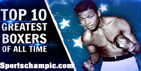 Top 10 Greatest Boxers of all time | Sportschampic.com