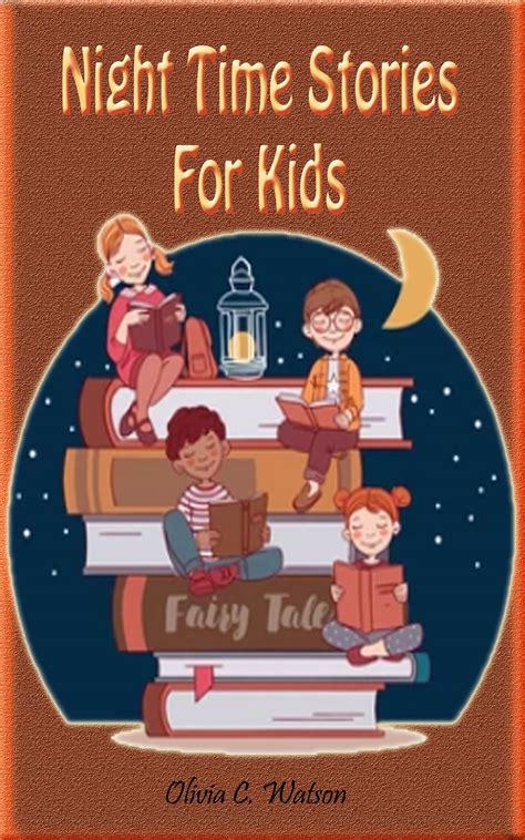 Night Time Stories for Kids: Goodnight eBooks and Bedtime stories for kids by Olivia C. Watson ...