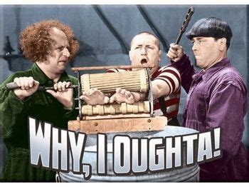 Funny Three Stooges Quotes - ShortQuotes.cc