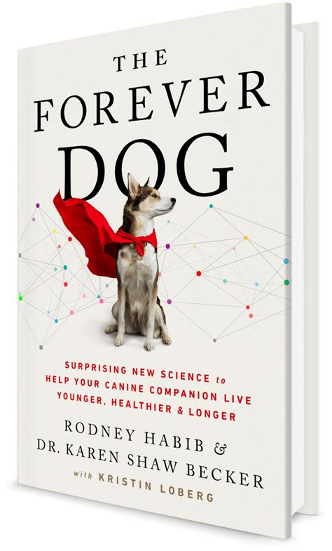 The Forever Dog: Surprising New Science to Help Your Canine Companion Live Younger, Healthier ...