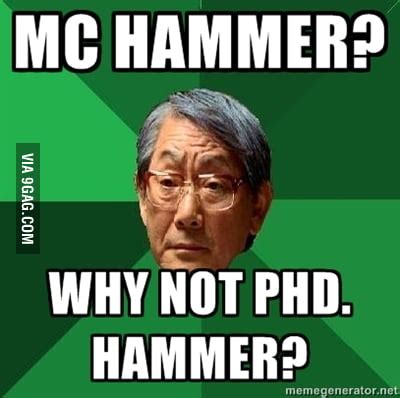 PhD Hammer - 9GAG