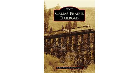 Camas Prairie Railroad by Robert Perret