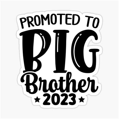 "Promoted To Big Brother 2023 - Soon To Be Big Brother 2023" Sticker ...