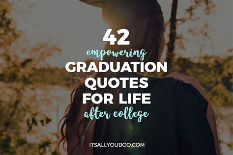 42 Empowering Graduation Quotes for Life After College