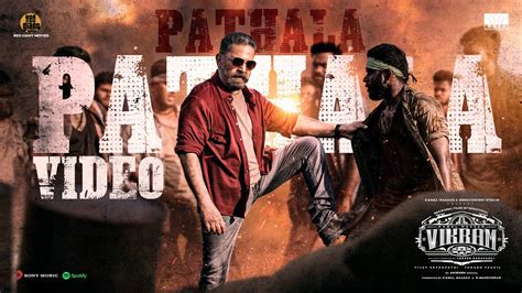 Pathala Pathala Video | VIKRAM | Kamal Haasan | Anirudh Ravichander ...