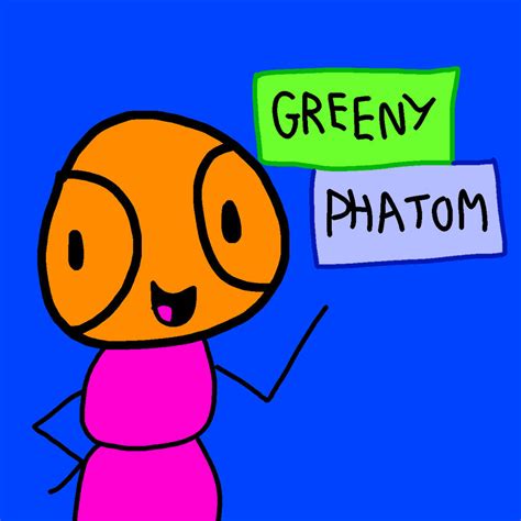 Greeny Phatom with his name by JoeyHensonStudios on DeviantArt