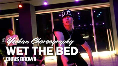 WET THE BED - CHRIS BROWN / YECHAN Choreography / Urban Play Dance ...