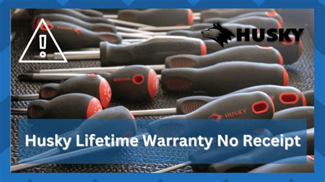 Husky Lifetime Warranty With No Receipt - Can You Reclaim? - HookedOnTool