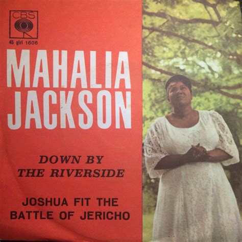 Mahalia Jackson – Down By The Riverside / Joshua Fit The Battle Of ...