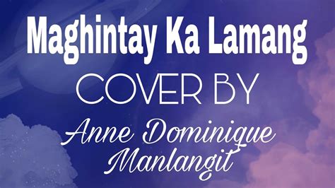 Anne Manlangit - Maghintay Ka Lamang (Cover) - YouTube