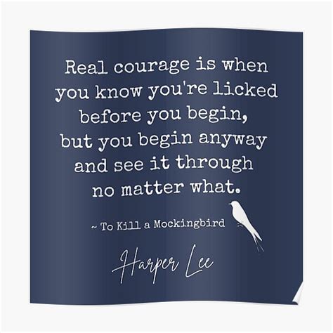 "To Kill A Mockingbird - Real Courage Quote" Poster for Sale by BeakHouse | Redbubble