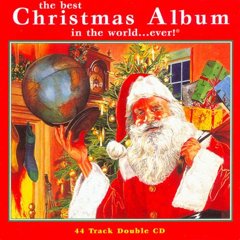 Various - The Best Christmas Album In The World...Ever! at Discogs