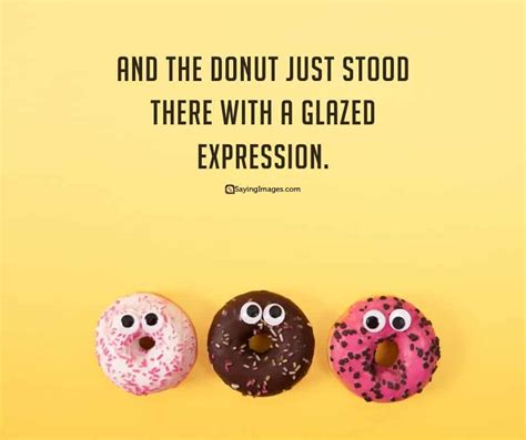 30 Donut Quotes to Glaze Your Day with Fun and Sweetness - SayingImages.com