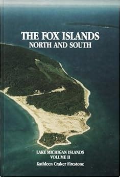 Fox Islands: North and South (Lake Michigan islands): Kathleen Craker Firestone: 9780962563140 ...