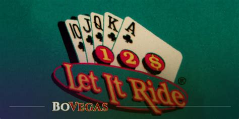 "Let It Ride" — Strategy to Beat the House | BoVegas Blog