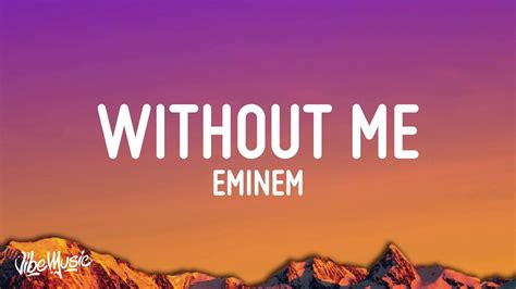 Eminem - Without Me (Lyrics) - YouTube